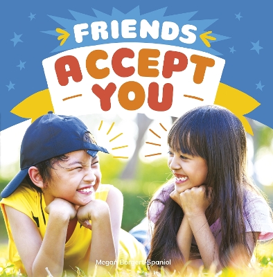 Friends Accept You by Megan Borgert-Spaniol