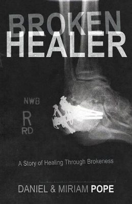 Broken Healer: A Story of Healing Through Brokeness book