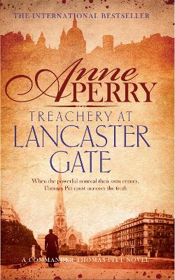 Treachery at Lancaster Gate (Thomas Pitt Mystery, Book 31) by Anne Perry