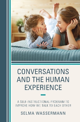 Conversations and the Human Experience: A Self-Instructional Program to Improve How We Talk to Each Other book
