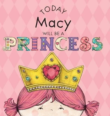 Today Macy Will Be a Princess book
