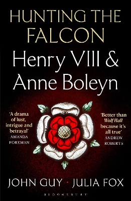 Hunting the Falcon: Henry VIII, Anne Boleyn and the Marriage That Shook Europe book