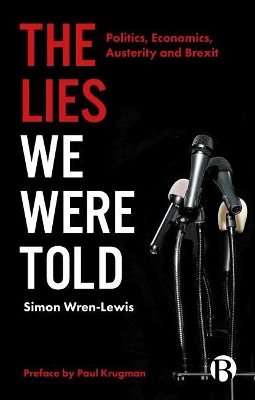 The Lies We Were Told: Politics, Economics, Austerity and Brexit by Simon Wren-Lewis