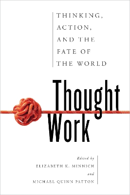 Thought Work: Thinking, Action, and the Fate of the World book