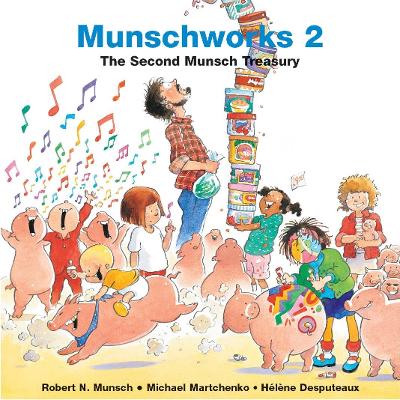 Munschworks 2: The Second Munsch Treasury book