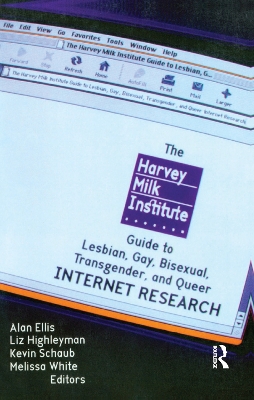 Harvey Milk Institute Guide to Lesbian, Gay, Bisexual, Transgender, and Queer Internet Research book