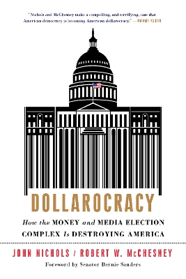 Dollarocracy by Robert W McChesney