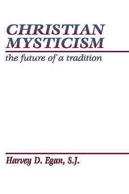 Christian Mysticism: The Future of a Tradition book