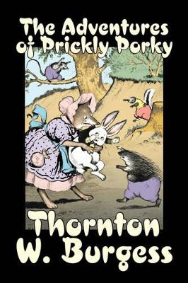 Adventures of Prickly Porky by Thornton Burgess, Fiction, Animals, Fantasy & Magic book