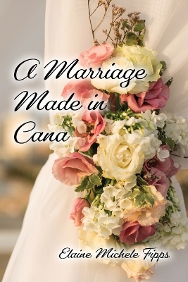 A Marriage Made in Cana book