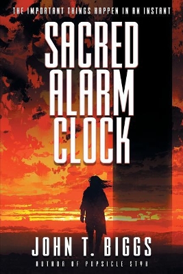 Sacred Alarm Clock by John T Biggs