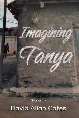 Imagining Tanya by David Allan Cates