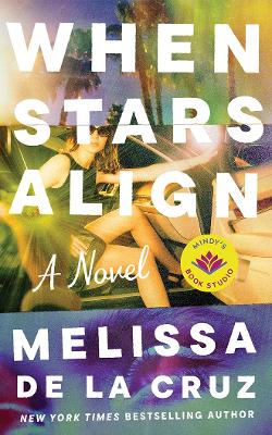 When Stars Align: A Novel by Melissa de la Cruz