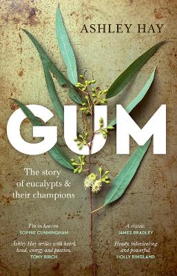 Gum: The story of eucalypts & their champions book