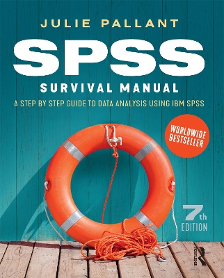 SPSS Survival Manual: A step by step guide to data analysis using IBM SPSS by Julie Pallant