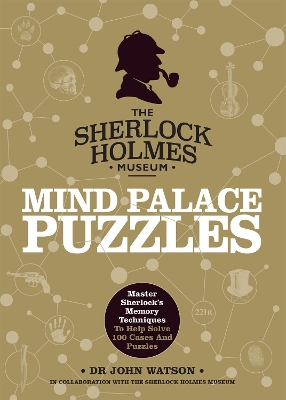 Sherlock Holmes Mind Palace Puzzles: Master Sherlock's Memory Techniques To Help Solve 100 Cases book