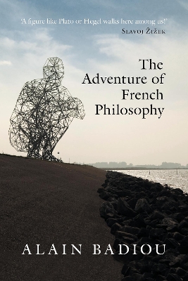 The Adventure of French Philosophy by Bruno Bosteels