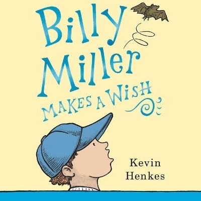 Billy Miller Makes a Wish by Kevin Henkes