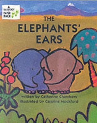 The Elephants' Ears by Catherine Chambers