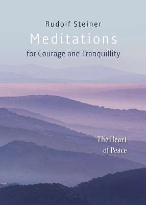 Meditations: for Courage and Tranquility. The Heart of Peace book