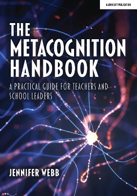 The Metacognition Handbook: A Practical Guide for Teachers and School Leaders book