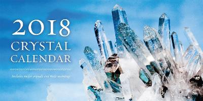 2018 Crystal Calendar: Includes Major Crystals and Their Meanings book