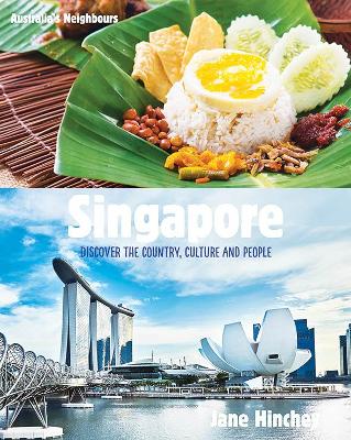 Singapore: Discover the Country, Culture and People by Jane Hinchey