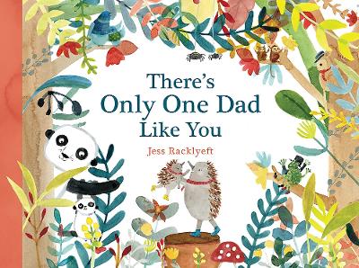 There's Only One Dad Like You by Jess Racklyeft