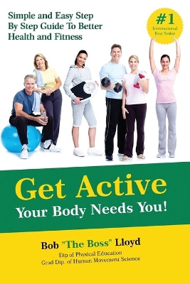 Get Active Your Body Needs You! book