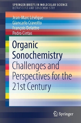 Organic Sonochemistry: Challenges and Perspectives for the 21st Century book