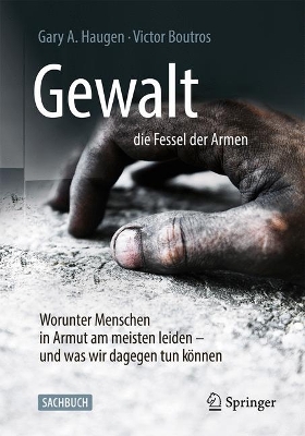 Gewalt – die Fessel der Armen: Worunter die Ärmsten dieser Erde am meisten leiden – und was wir dagegen tun können book