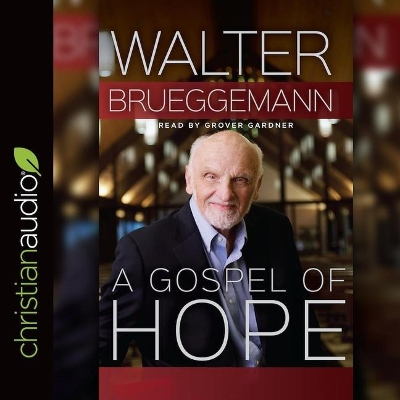 A Gospel of Hope by Walter Brueggemann