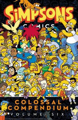Simpsons Comics Colossal Compendium Volume 6 book