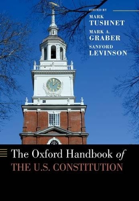 The Oxford Handbook of the U.S. Constitution by Mark Tushnet