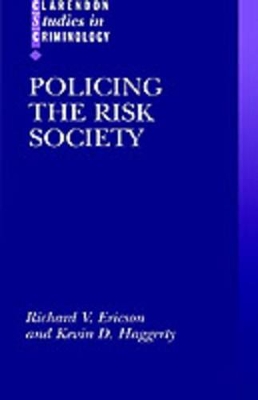 Policing the Risk Society by Richard V. Ericson