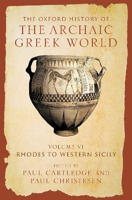 The Oxford History of the Archaic Greek World: Volume VI: Rhodes to Western Sicily book