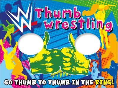WWE Thumb Wrestling: Go Thumb to Thumb in the Ring! book