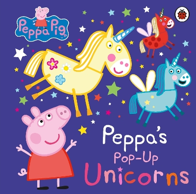 Peppa Pig: Peppa’s Pop-Up Unicorns book