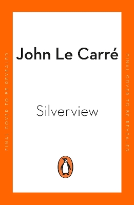 Silverview: The Sunday Times Bestseller by John le Carré