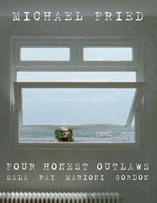 Four Honest Outlaws: Sala, Ray, Marioni, Gordon book