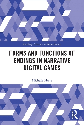 Forms and Functions of Endings in Narrative Digital Games book