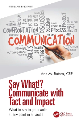 Say What!? Communicate with Tact and Impact: What to say to get results at any point in an audit book