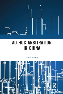 Ad Hoc Arbitration in China by Tietie Zhang