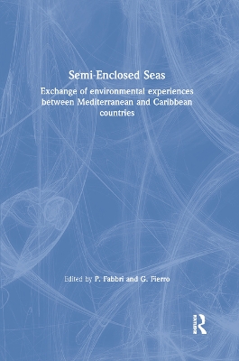 Semi-Enclosed Seas: Exchange of environmental experiences between Mediterranean and Caribbean countries by P. Fabbri