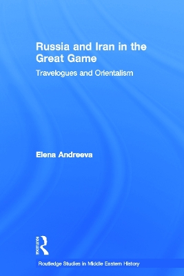 Russia and Iran in the Great Game by Elena Andreeva