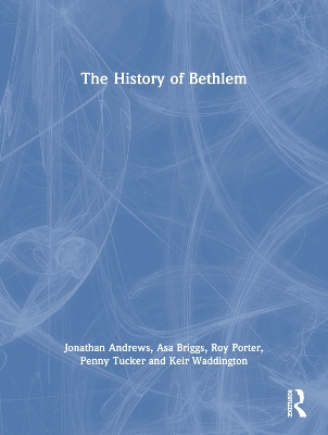 The History of Bethlem by Jonathan Andrews