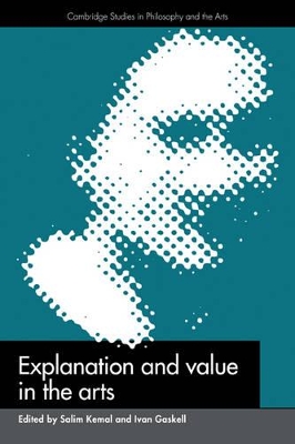 Explanation and Value in the Arts by Salim Kemal