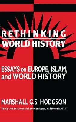 Rethinking World History by Marshall G. S. Hodgson