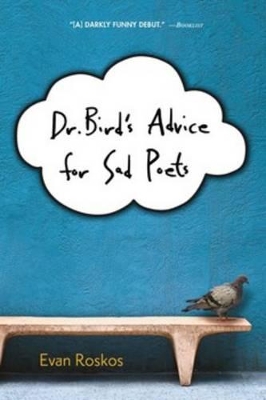 Dr. Bird's Advice for Sad Poets by Evan Roskos