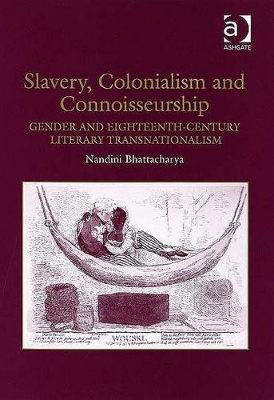 Slavery, Colonialism and Connoisseurship by Nandini Bhattacharya